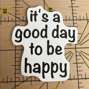 💜13/$13 +Bundle Sticker Sale | Its a Good Day To Be Happy Waterproof Sticker